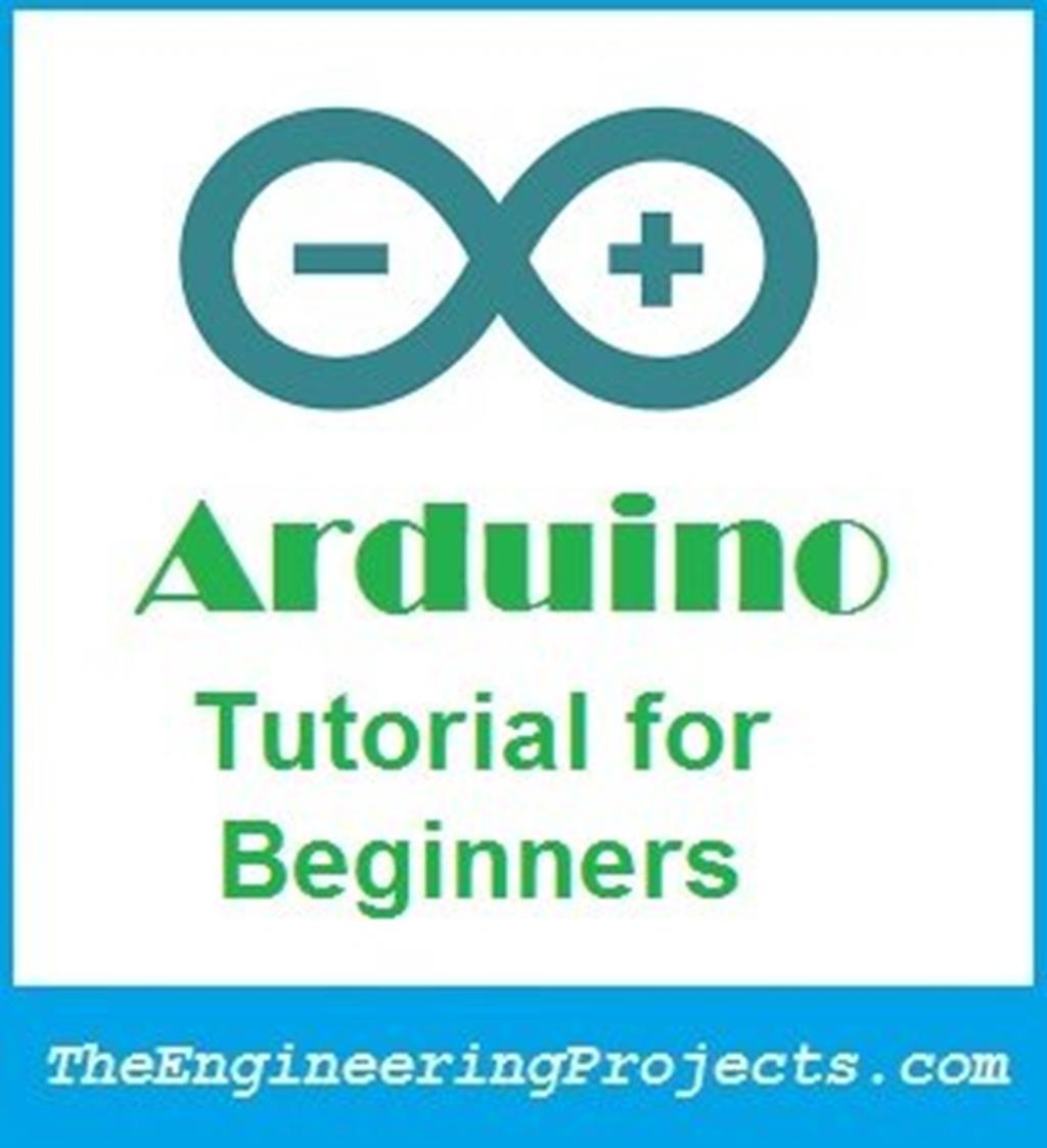 Arduino Tutorial for Beginners - The Engineering Projects