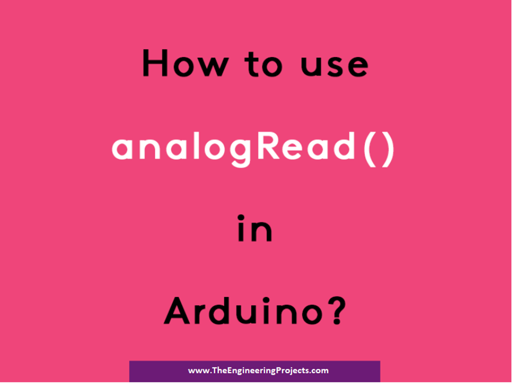 How to use analogRead in Arduino? - The Engineering Projects