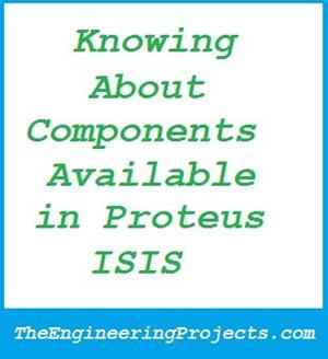 Knowing About Components Available in Proteus ISIS
