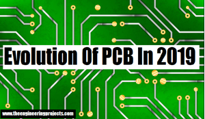 Evolution Of PCB In 2019, Evolution Of PCB, The history of PCB, History of printed circuit boarad, Evolution of printed circuit board, PCB evolution 