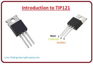 introduction to tip121, tip121 working, tip121 pinout, tip121 features, tip121 applications, tip121