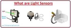 What are Light Sensors, Light Sensors working, Light Sensors uses, Light Sensors applications, ldr, photodiode, Light Sensors