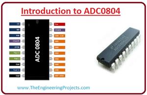 ADC0804, Applications of ADC0804, Working of ADC0804, Features of ADC0804, Pinout of ADC0804, Introduction to ADC0804
