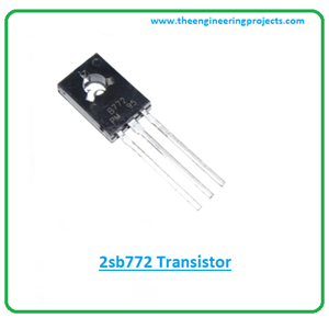 2SB772 Transistor Pinout, Features, Datasheet & Applications - The ...