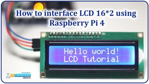 How to interface LCD 16x2 using raspberry pi, LCD 16x2 with raspberry pi 4, LCD 16x2 with Rpi4, RPi4 LCD 16x2, LCD Raspberry Pi 4, Raspberry Pi 4 LCD