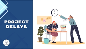 How to Handle Projects Delayed By Factors You Can’t Control