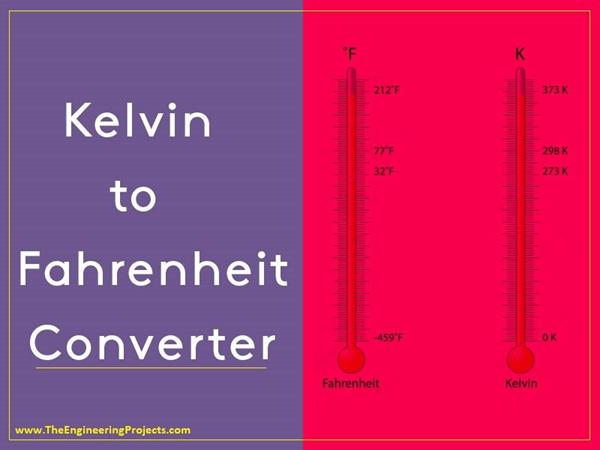 Kelvin to Fahrenheit Converter - The Engineering Projects