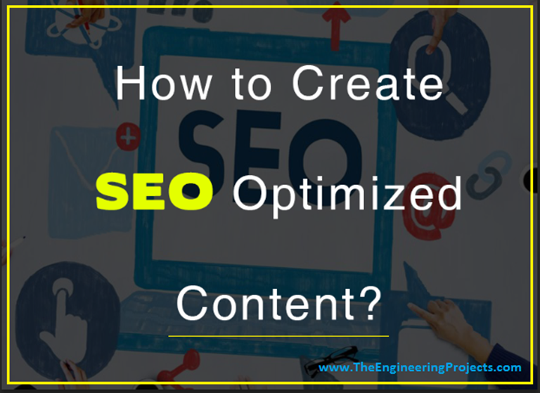 How to Create SEO Optimized Content? - The Engineering Projects