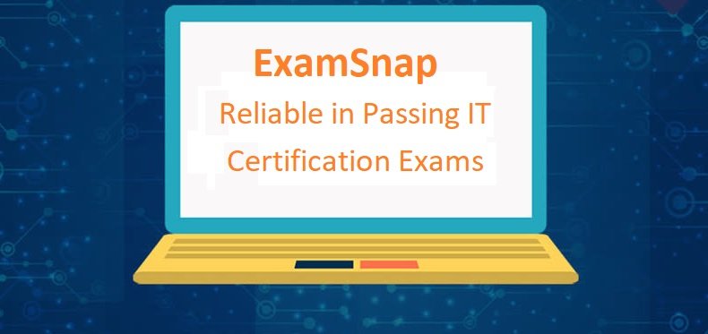 ExamSnap Reliable in Passing IT Certification Exams, IT Certification Exams