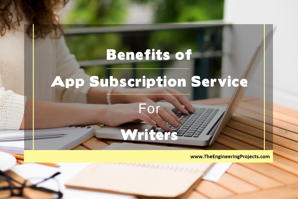 Benefits of App Subscription Service for Writers, advantages of app subscription service