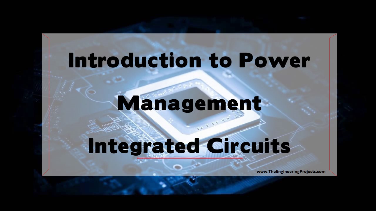 Introduction to power management integrated circuits, introduction to PMIC, best place to buy PMIC