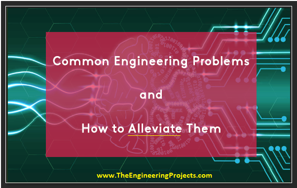 Common Engineering Problems and How to Alleviate Them