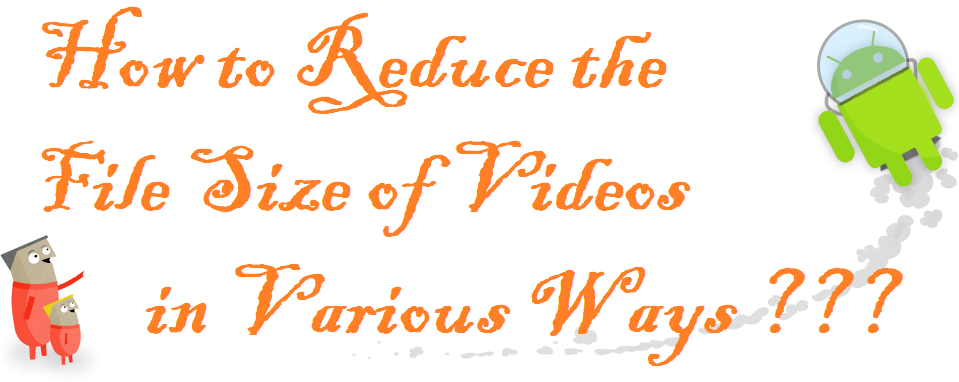 How to Reduce the File Size of Videos in Various Ways, Reduce the File Size