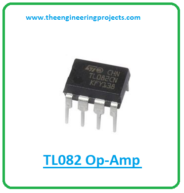 Introduction to tl082, tl082 pinout, tl082 power ratings, tl082 applications