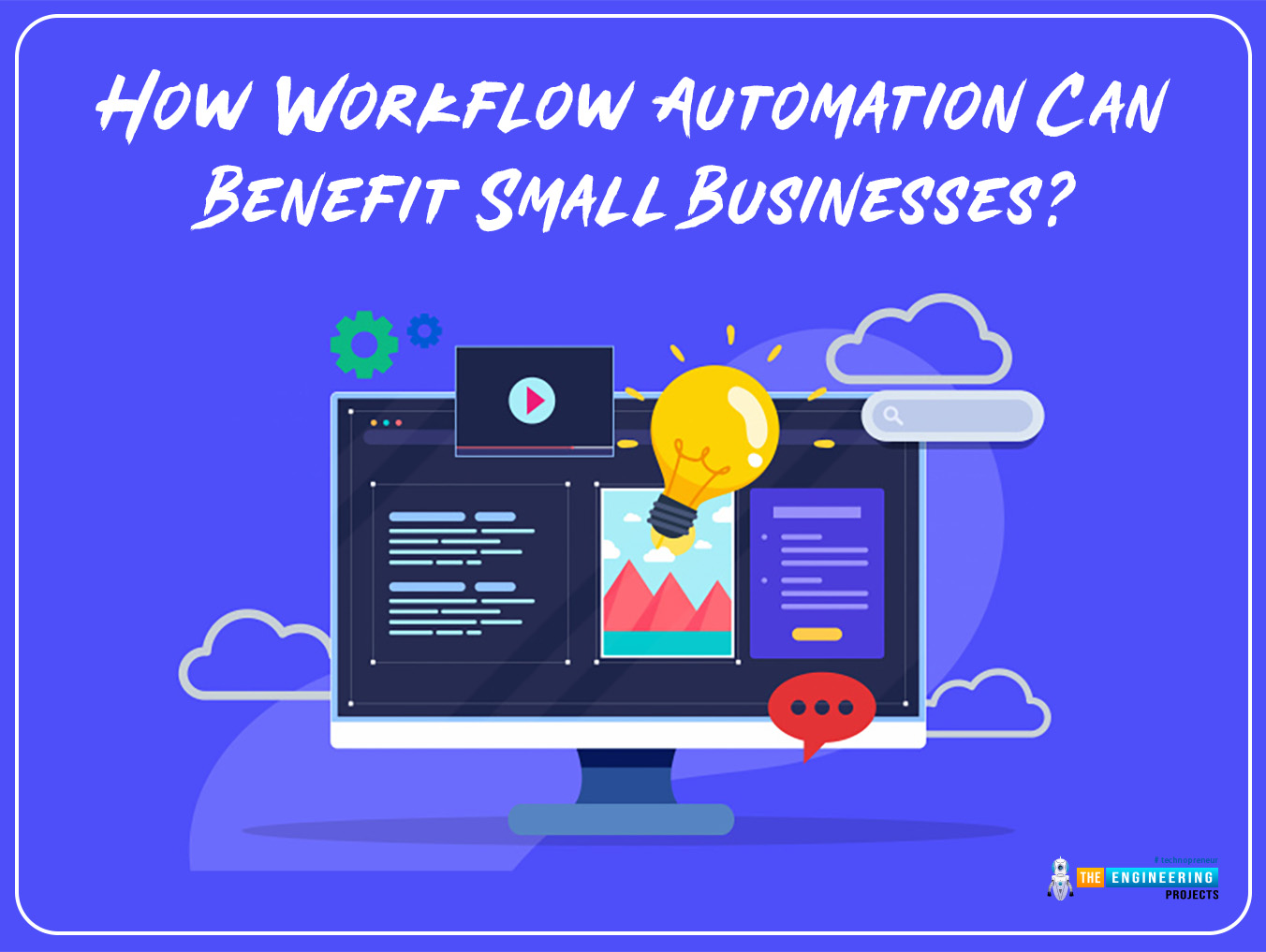 How Workflow Automation Can Benefit Small Businesses, Workflow Automation for small businesses, benefits of automating your business, Workflow Automation in small business, small industry Workflow Automation