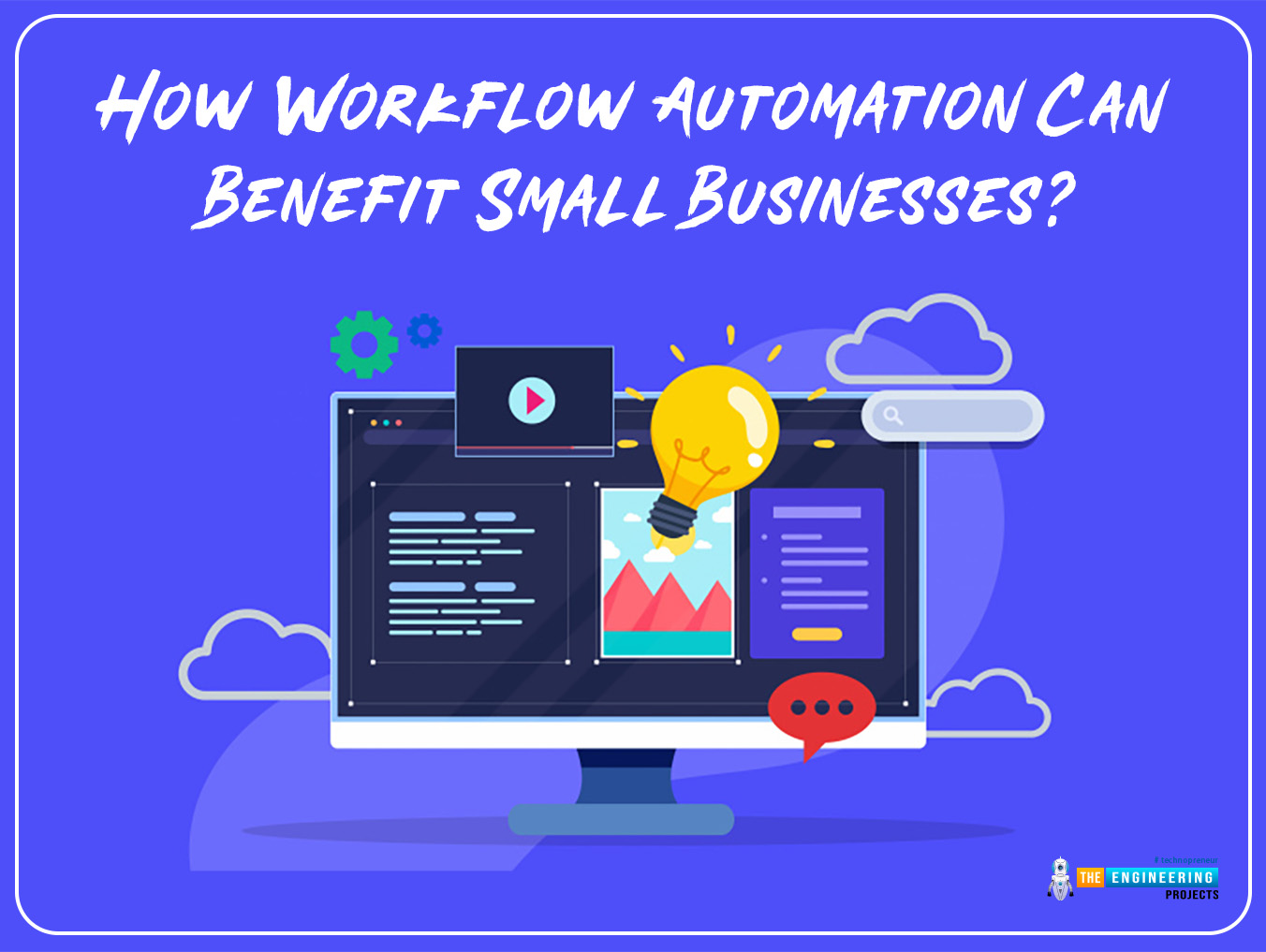 How Workflow Automation Can Benefit Small Businesses The Engineering Projects 4463