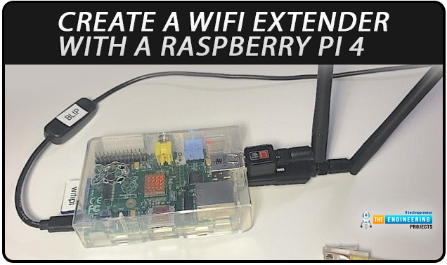 Create a wifi Extender with a Raspberry Pi 4, wifi extender with rpi4, rpi4 wifi extender, wifi extender rpi4, extend wifi with raspberry pi 4