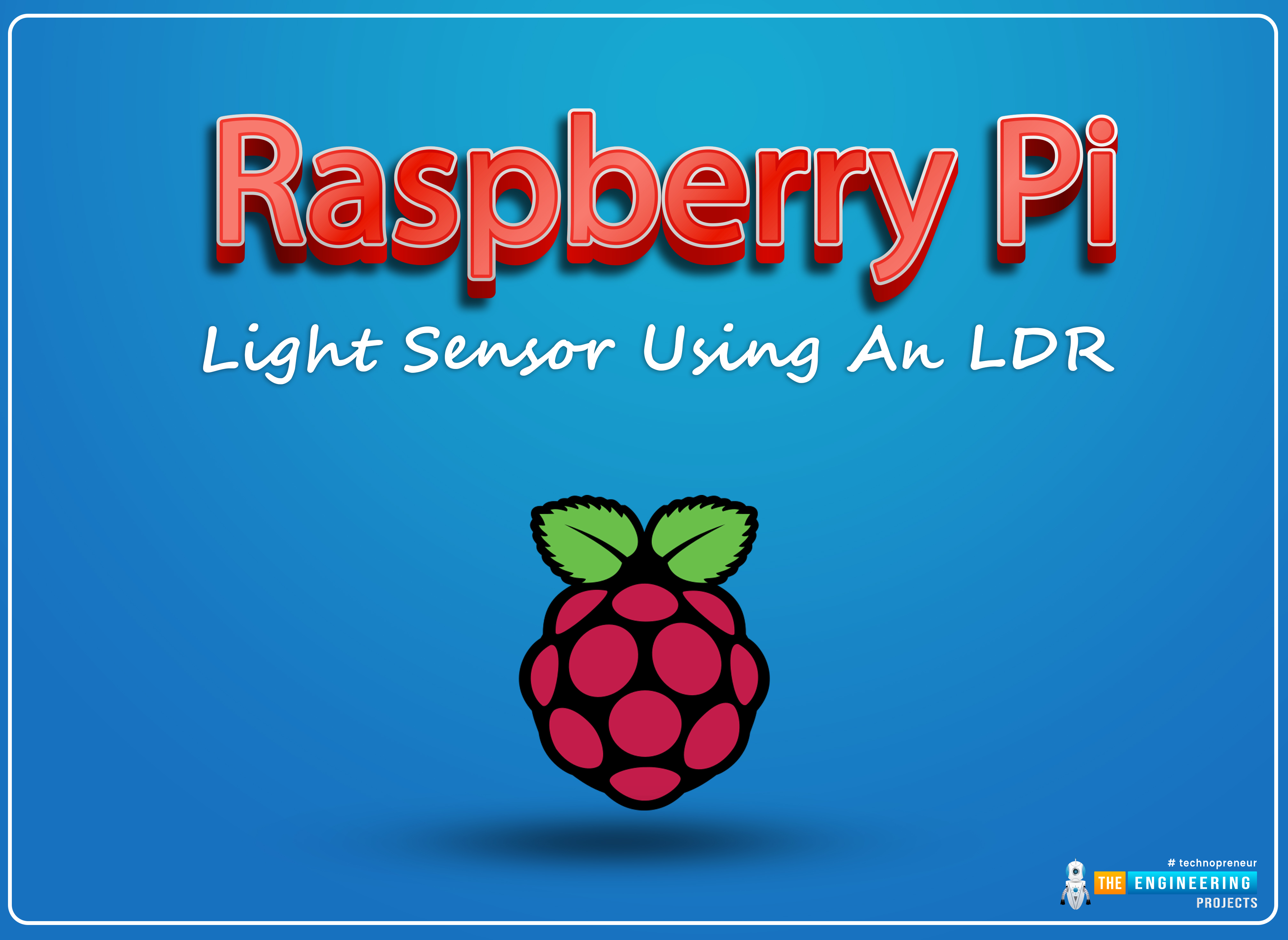 Interfacing a Light Sensor (LDR) with Raspberry Pi 4, light sensor raspberry pi 4, ldr raspberry pi 4, ldr rpi4, rpi4 ldr