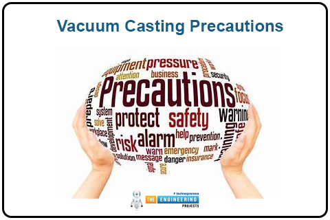 What is Vacuum Casting, Vacuum Casting applications, Vacuum Casting working, Vacuum Casting advantages, Vacuum Casting disadvantages