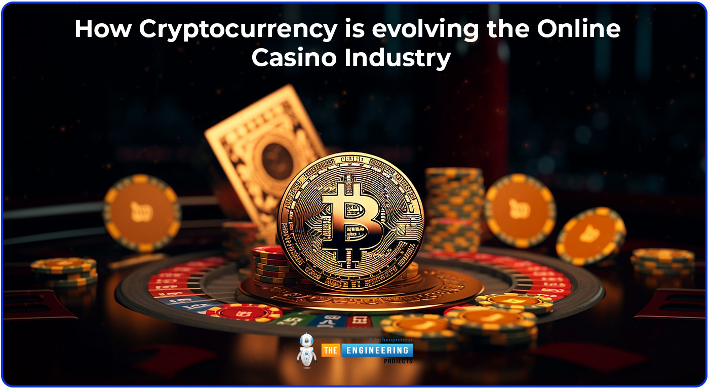 How Cryptocurrency is evolving the Online Casino Industry