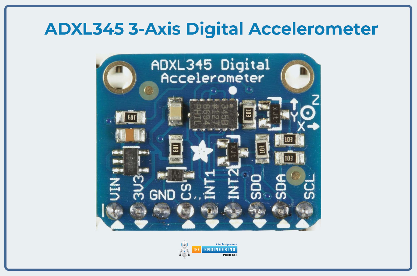 ADXL345 3-Axis Digital Accelerometer, ADXL345, ADXL345 Pinout, ADXL345 Specs, ADXL345 Features, ADXL345 Working, ADXL345 Applications