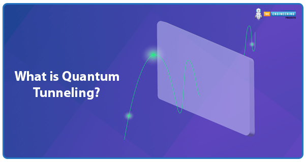 Introduction to Quantum Tunneling, what is Quantum Tunneling, Quantum Tunneling Applications, Quantum Tunneling key features, the Schrödinger Equation